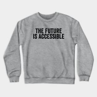 Vintage The Future is Accessible Black Crewneck Sweatshirt